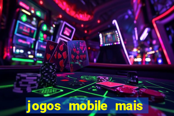 jogos mobile mais jogados 2024